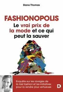 Dana Thomas, "Fashionopolis : Le vrai prix de la mode et ce qui peut la sauver"