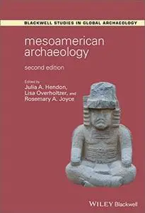 Mesoamerican Archaeology: Theory and Practice, 2nd Edition