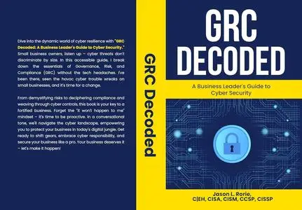 GRC Decoded: A Business Leader's Guide to Cyber Security