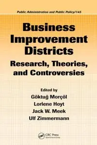 Business Improvement Districts: Research, Theories, and Controversies (repost)