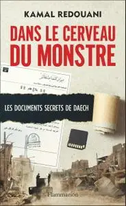 Kamal Redouani, "Dans le cerveau du monstre : Les documents secrets de Daesh"