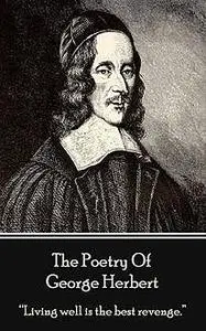 «The Poetry of George Herbert» by George Herbert