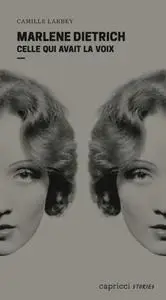 Camille Larbey, "Marlene Dietrich: Celle qui avait la voix"