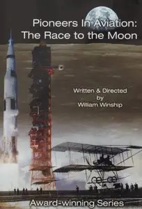 PBS - Pioneers in Aviation: The Race to the Moon (2012)