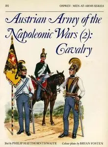 Austrian Army of the Napoleonic Wars (2): Cavalry (Men-at-Arms Series 181) (Repost)