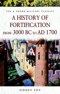 A History of Fortification from 3000 BC to AD 1700