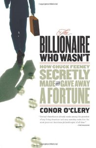 The Billionaire Who Wasn't: How Chuck Feeney Made and Gave Away a Fortune Without Anyone Knowing (repost)