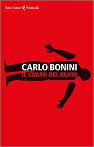 Il corpo del reato - Carlo Bonini
