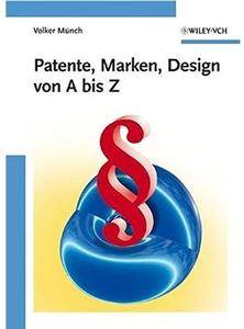 Patente, Marken, Design Von a Bis Z