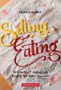 Selling Eating: Restaurant Marketing Beyond the Word Delicious