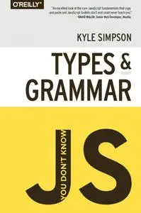 You Don't Know JS: Types & Grammar