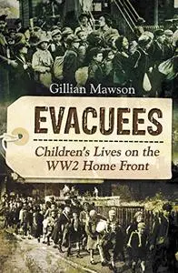 Evacuees: Children's Lives on the WW2 Home Front (Repost)