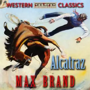 «Alcatraz» by Max Brand