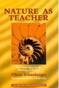 Nature as Teacher: New Principles in the Working of Nature [Repost]