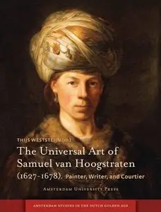 The Universal Art of Samuel van Hoogstraten (1627-1678): Painter, Writer, and Courtier (repost)