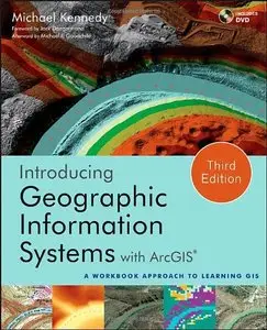 Introducing Geographic Information Systems with ArcGIS: A Workbook Approach to Learning GIS, 3rd edition