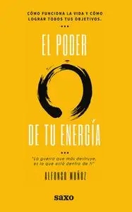 «El poder de tu energía» by José Alfonso Muñoz Carrasco