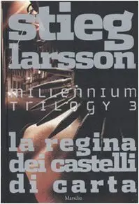 Stieg Larsson - La regina dei castelli di carta - Millennium Trilogy 3 (repost)