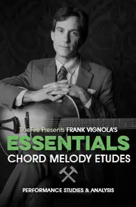 TrueFire Essentials: Chord Melody Etudes (2015)