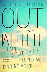 Out With It: How Stuttering Helped Me Find My Voice