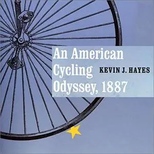 An American Cycling Odyssey, 1887 [Audiobook]