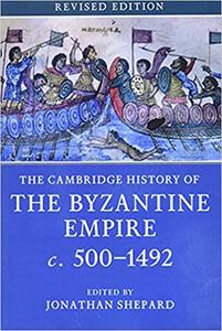 The Cambridge History of the Byzantine Empire c.500–1492