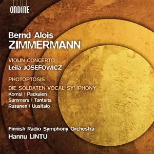The Finnish Radio Symphony Orchestra - Zimmermann: Violin Concerto, Photoptosis, Die Soldaten Vocal Symphony (2019)