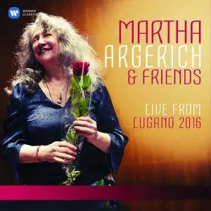 Martha Argerich - Martha Argerich and Friends Live from the Lugano Festival 2016 (2017)