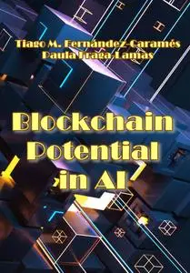 "Blockchain Potential in AI" ed. by Tiago M. Fernández-Caramés, Paula Fraga-Lamas