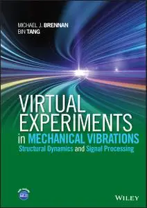 Virtual Experiments in Mechanical Vibrations: Structural Dynamics and Signal Processing