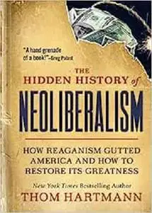 The Hidden History of Neoliberalism