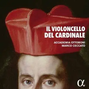 Accademia Ottoboni & Marco Ceccato - Il violoncello del Cardinale (2017) [Official Digital Download 24/96]