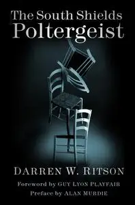 «The South Shields Poltergeist» by Darren W. Ritson