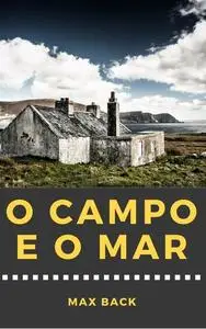 «O Campo e O Mar» by Max Back