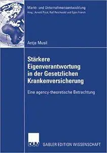 Stärkere Eigenverantwortung in der Gesetzlichen Krankenversicherung: Eine agency-theoretische Betrachtung