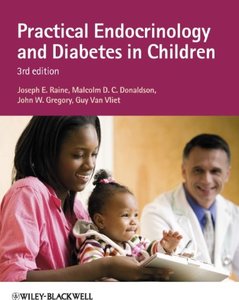 Practical Endocrinology and Diabetes in Children, 3 edition (repost)