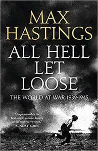 All Hell Let Loose: The World at War 1939-45