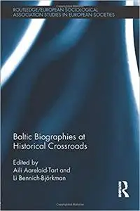 Baltic Biographies at Historical Crossroads