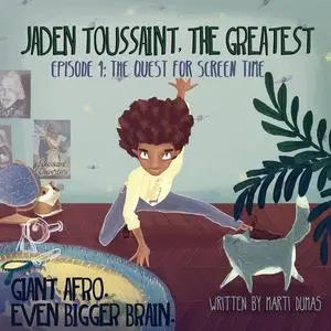 «Jaden Toussaint, the Greatest Episode 1» by Marti Dumas