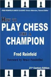 How to Play Chess like a Champion, 21st Century Edition