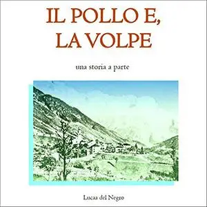 «Il pollo e la volpe» by Lucaa Del Negro