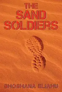 «The Sand Soldiers» by Shoshana Eliahu