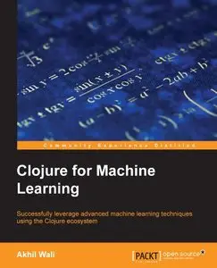 Clojure for Machine Learning (Repost)
