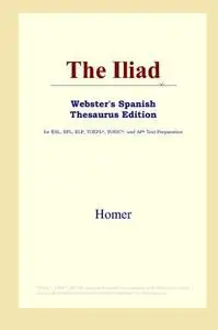 The Iliad (Webster's Spanish Thesaurus Edition)