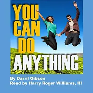 You Can Do Anything: Three Simple Steps to Success for Graduates [Audiobook]