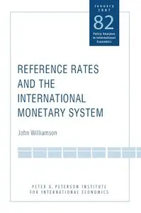 Reference Rates and the International Monetary System (Policy Analyses in International Economics)