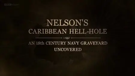 BBC - Nelson's Caribbean Hell Hole (2013)