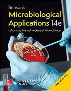 Benson's Microbiological Applications, Laboratory Manual in General Microbiology, 14th Edition