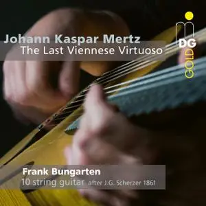 Frank Bungarten - Mertz: The Last Viennese Virtuoso (2017)
