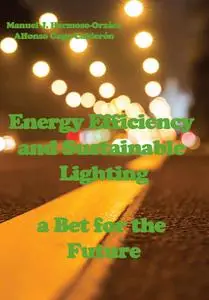 "Energy Efficiency and Sustainable Lighting: a Bet for the Future" ed. by Manuel J. Hermoso-Orzáez, Alfonso Gago-Calderón
